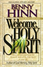 Welcome, Holy Spirit: How You Can Exper..., Hinn, Benny