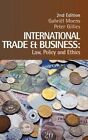 International Trade and Business: Law, Policy and Ethics by Peter Gillies, Gabriel Moens (Hardback, 2015)