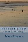 Panhandle Poet: Second Helpings by Marc Livanos (Paperback / softback, 2015)
