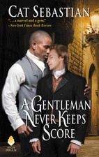A Gentleman Never Keeps Score by Cat Sebastian PAPERBACK 9780062821584