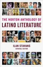 THE NORTON ANTHOLOGY OF LATINO LITERATURE (COLLEGE By Ilan Stavans & Edna