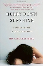 Hurry Down Sunshine: A Father's Story of Love and Madness (Vintage) by Michael