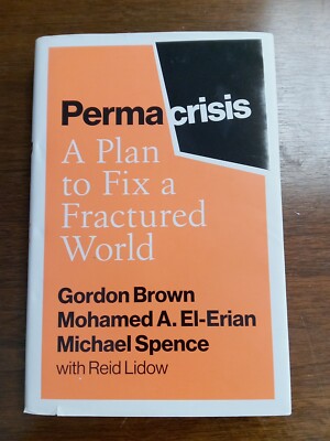 Permacrisis : A Plan to Fix a Fractured World, Gordon Brown, Mohamed El-Erian