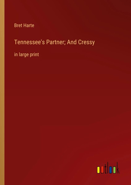 Tennessee's Partner; And Cressy In Large Print Bret Harte Taschenbuch Englisch-image