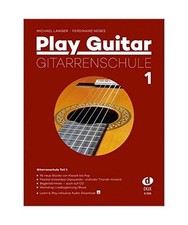 Play Guitar Gitarrenschule 1: 96 neue Stücke von Klassik bis Pop, Michael Lange