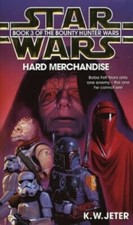 Hard Merchandise (Star Wars: The Bounty Hunter Wars-B by Jeter, K. W. 0553506870