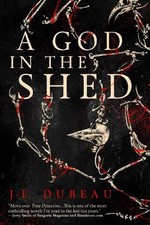 J-F. Dubeau A God in the Shed (Paperback) God in the Shed (UK IMPORT)