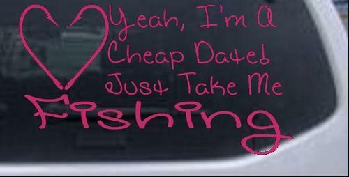 Cheap Date Take me Fishing Girls Car or Truck Window Laptop Decal Sticker - Picture 9 of 32