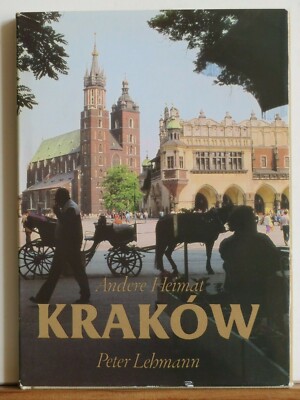 Peter Lehmann: Andere Heimat Kraków - eine Liebeserklärung an eine Stadt