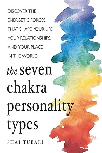 The Seven Chakra Personality Types Discover the Energetic Forces That Shape Y... - Picture 1 of 2