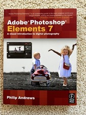 Adobe Photoshop Elements 7: A Visual Introduction to Digital Photography By Phil