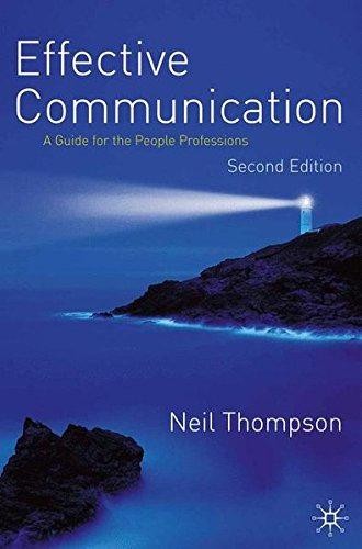 Effective Communication: A Guide for the People Professions - Thompson, Neil