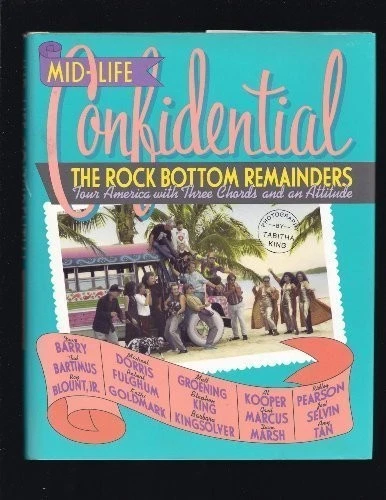 MID-LIFE CONFIDENTIAL: THE ROCK BOTTOM REMAINDERS TOUR By Stephen King & Amy Tan