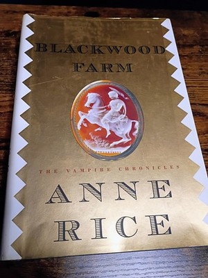 Blackwood Farm (The Vampire Chronicles) - Hardcover By Rice, Anne - VERY GOOD