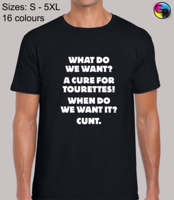 What Do We Want - A Cure For Tourettes Funny T-Shirt What Do We Want - A Cure For Tourettes Funny T-Shirt