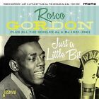 Just a Little Bit Plus All The Singles as & BS 0604988305623 by Rosco Gordon CD