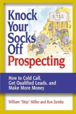 Knock Your Socks Off Prospecting: How to Cold Call, Get Qualified Leads,  - GOOD