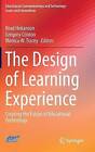 The Design of Learning Experience: Creating the Future of Educational Technology: 2015 by Springer International Publishing AG (Hardback, 2015)