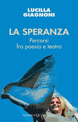 Lucilla Giagnoni La speranza. Percorsi fra poesia e teatro (Paperback)