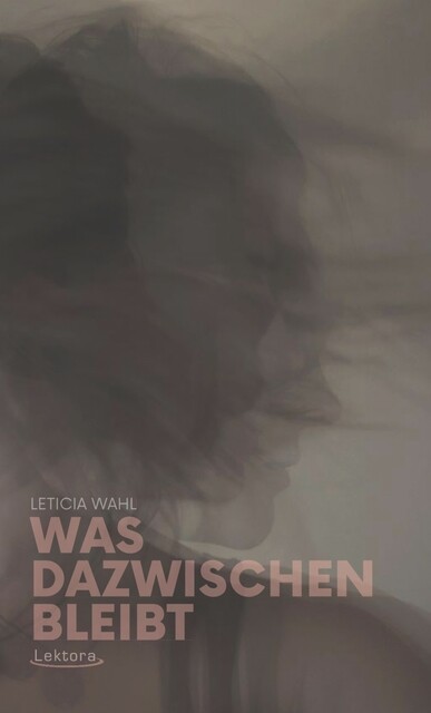 Thumbnail - Was Dazwischen Bleibt - Leticia Wahl - 9783954611249