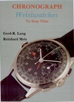 Chronograph Wristwatches - To Stop Time By Gerd-r Lang Chronograph Wristwatches - To Stop Time By Gerd-r Lang