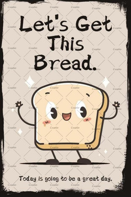 Let'S Get This Bread Metal Tin Sign Funny Vintage Positive Affirmations Poster T