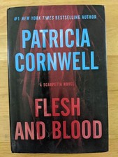 Kay Scarpetta Ser.: Flesh and Blood : A Scarpetta Novel by Patricia Cornwell...