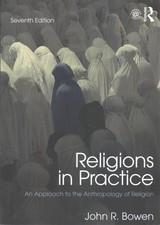 Religions in Practice : An Approach to the Anthropology of Religion, Paperbac...