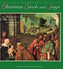 Classic Christmas Carols and Songs: Arrangements for Piano, Guit