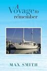 A Voyage to Remember by Max Smith (Paperback / softback, 2013)