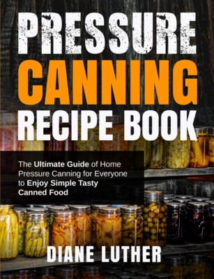 #ad Pressure Canning Recipe Book: The Ultimate Guide of Home Pressure Canning for... $7.95