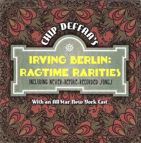 Chip Deffaa's Irving Berlin: Ragtime Rarities, with an All-Star Cast (CD) - Bild 1 von 2