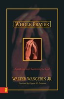 The Whole Prayer Speaking And Listening To God Walter Jr. Wangerin Taschenbuch