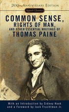 Common Sense, Rights of Man, and Other Essential Writings of Thomas Paine by Tho