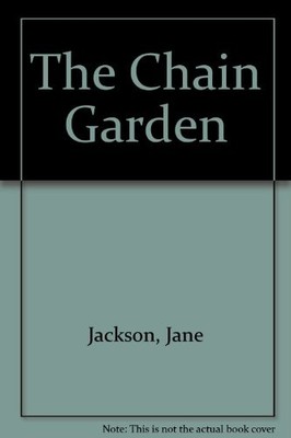 The Chain Garden By Jane Jackson. 9780750527859