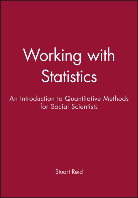 Working with Statistics  An Introduction to Quantitative by S Reid PAPERBACK