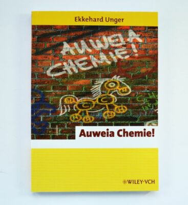 Auweia Chemie! - Ekkehard Unger - Wiley-VCH