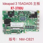 For Lenovo IdeaPad 3 15ADA05 Laptop Motherboard NM-C821 R7-3700U 4G Tested OK