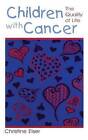 Children with Cancer: The Quality of Life by Christine Eiser (Hardback, 2003)