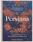 Persiana: Recipes from the Middle East & Beyond by Sabrina Ghayour (2014, Hardback)