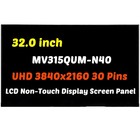 31.5" MV315QUM-N40 BA UHD 3840x2160 30 pin LCD Non-Touch Display Screen Panel