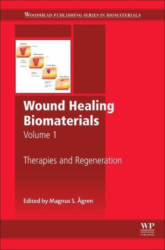 Wound Healing Biomaterials - Volume 1 Therapies and Regeneration Ågren Hardback