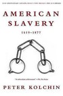 American Slavery, 1619-1877 by Peter Kolchin (Paperback / softback, 2003)