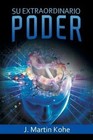 Su Extraordinario Poder by J Martin Kohe (Paperback / softback, 2014)