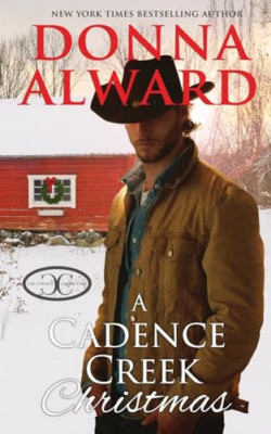 A Cadence Creek Christmas: An Opposites Attract Cowboy  - Paperback NEW Alward,