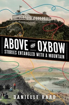 Above the Oxbow by Danielle R. Raad - 9781959000686