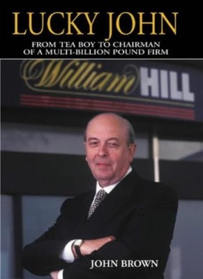 Lucky John: From Teaboy to Chairman of a Multi-Billion Pound Fir
