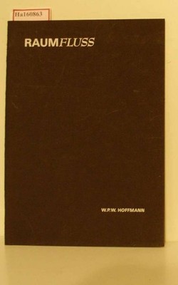 W. P. W. Hoffmann. Raumfluss. [Katalog zur Ausstellung Berlin 1992].