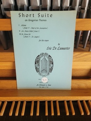 * Eric De Lamarter: Short Suite on Gregorian Themes; organ (Witmark)
