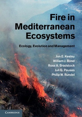 Fire in Mediterranean Ecosystems Ecology, Evolution and Management Keeley Bond